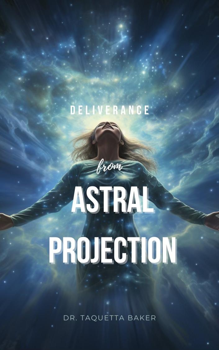 Deliverance From Astral Projection