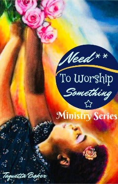 Need To Worship Something