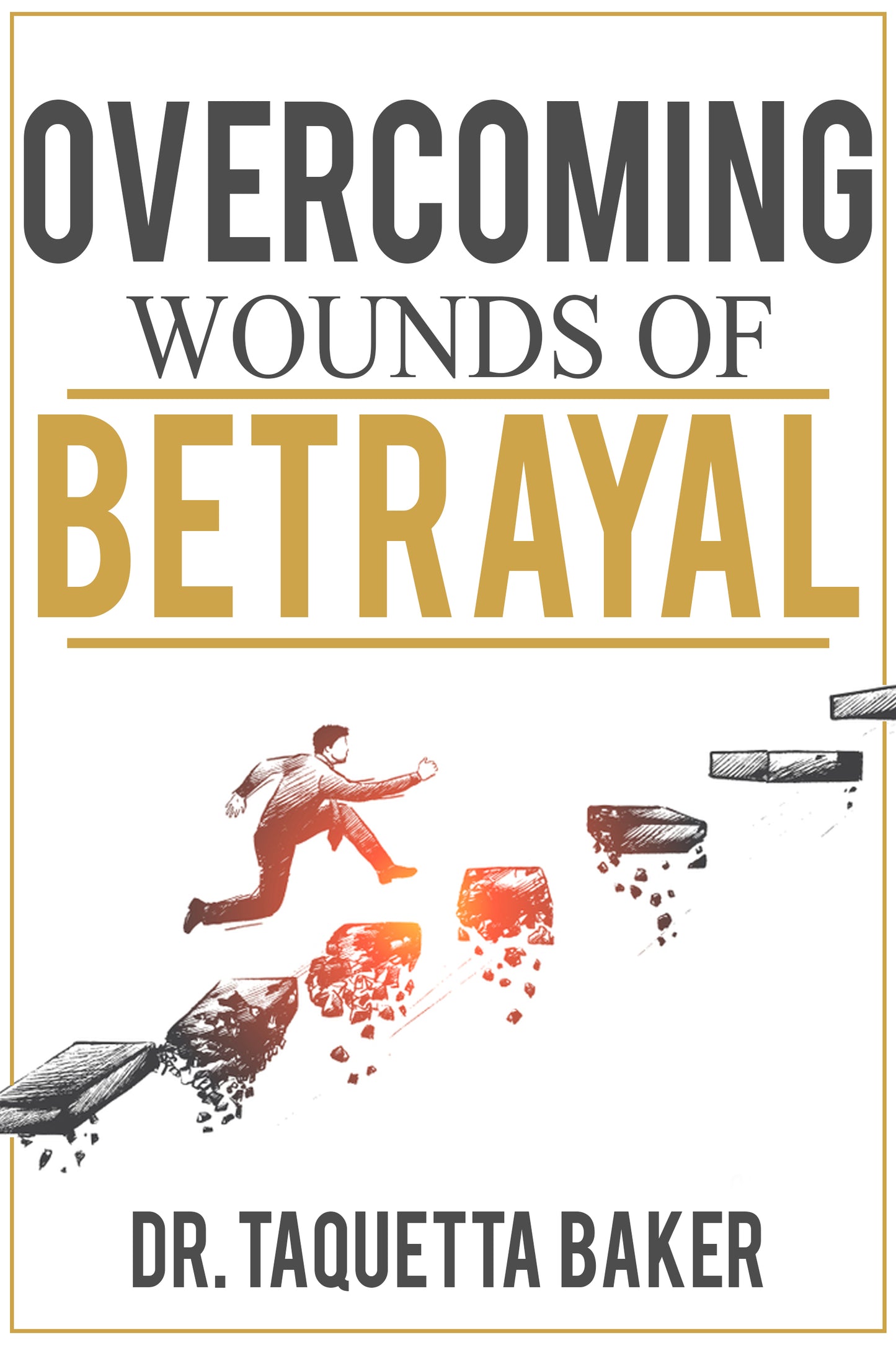 Overcoming Wounds Of Betrayal