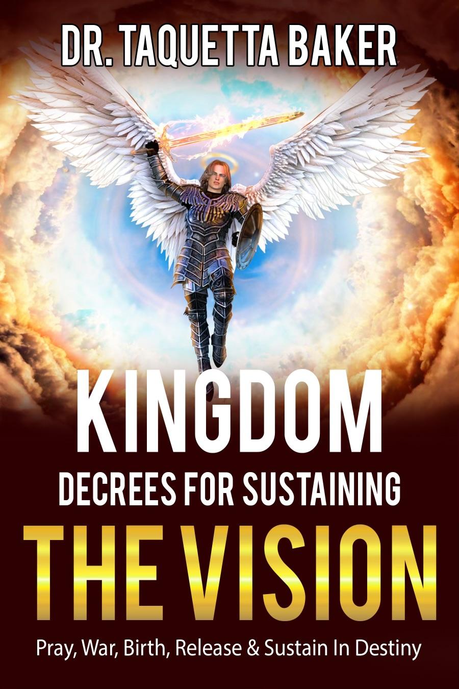 Kingdom Decrees For Sustaining The Vision