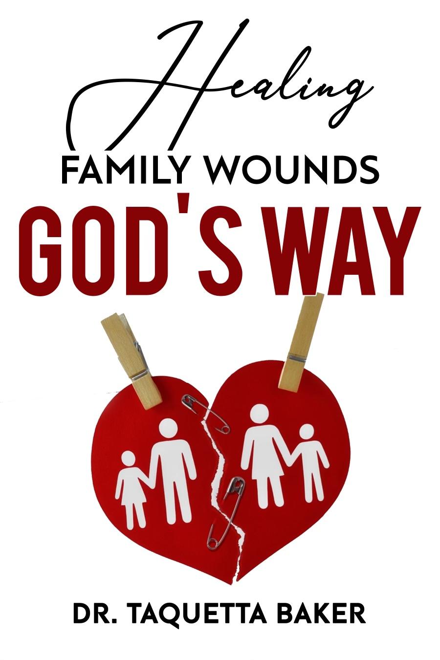 Healing Family Wounds God's Way