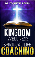 Kingdom Wellness Spiritual Life Coaching