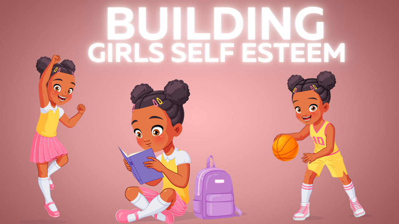 Building Girls Self-Esteem