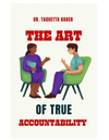 The Art Of True Accountability