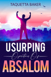 Usurping Operations Of Absalom