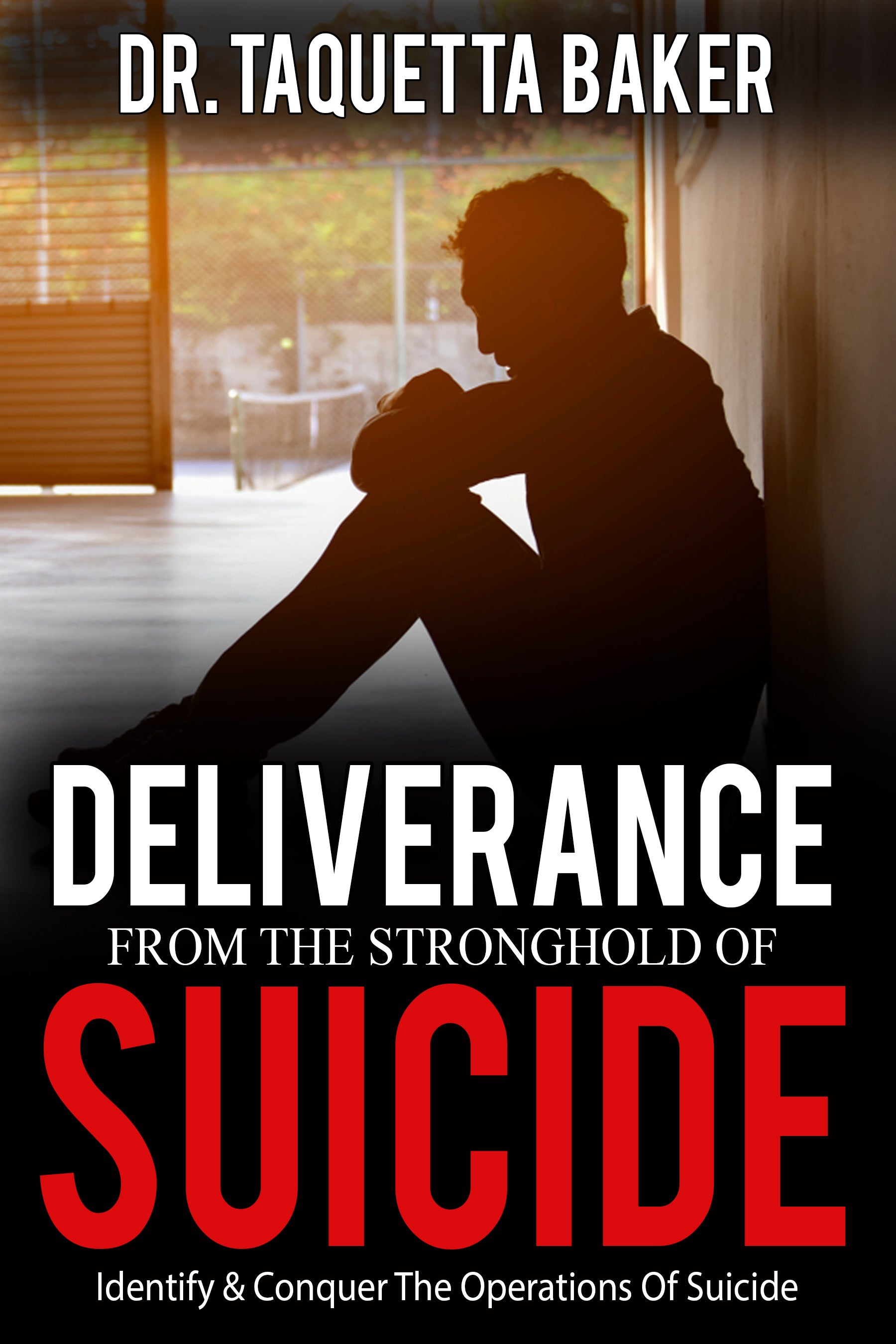 Deliverance from the Stronghold of Suicide