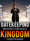 Gatekeeping Regions For God&#39;s Kingdom