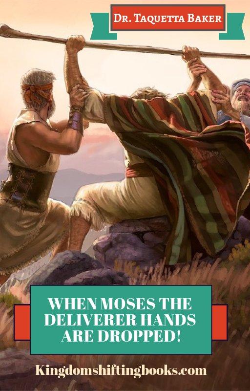 When Moses the Deliver's Hands Are Dropped
