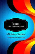 Jesus Our Innercessor Teaching & Prayer Series