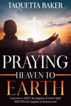 Praying Heaven To Earth